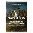 Napoleon ve lk Topyekun Savan Hikayesi Modern Sava Sanatnn Douu David A. Bell Selenge Yaynlar