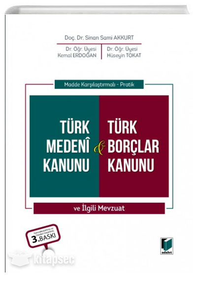 Türk Medeni Kanunu Türk Borçlar Kanunu ve İlgili Mevzuat Adalet Yayınevi