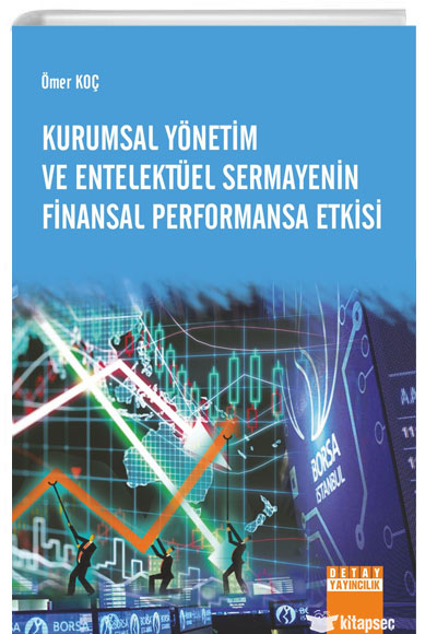 Kurumsal Yönetim ve Entelektüel Sermaynin Finansal Performansa Etkisi Detay Yayıncılık