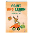 Paint and Learn Fruits and Vegetables Otantik Kitap