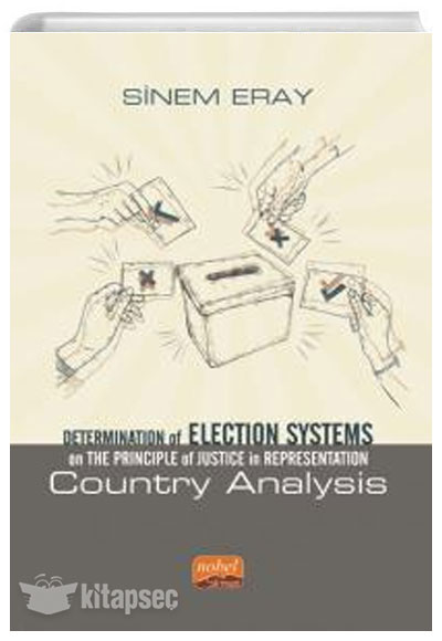 Determination of Election Systems on The Principle of Justice in Representation Country Analysis Nobel Bilimsel Eserler