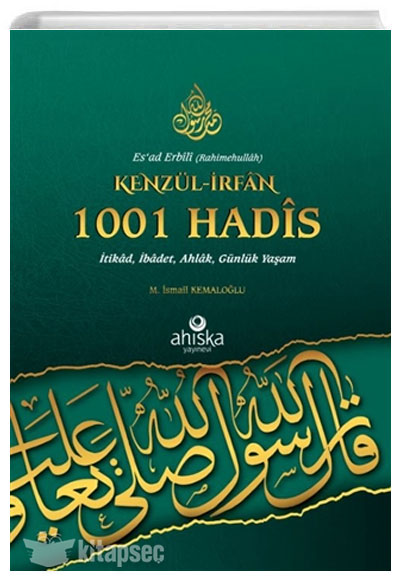 Kenzül-İrfan 1001 Hadis M. İsmail Kemaloğlu Ahıska Yayınevi
