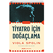 Tiyatro in Doalama Viola Spolin Alfa Yaynlar