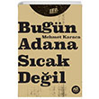 Bugn Adana Scak Deil Mehmet Karaca 160. Kilometre Yaynlar