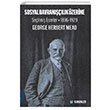 Sosyal Davranlk zerine Seilmi Eserler 1896-1929 George Herbert Mead Kabalc Yaynlar