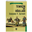 Temuçin ve Oğulları İskender Fahrettin Sertelli Dorlion Yayınları