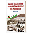İngiliz İdaresinde Kıbrıs Türklerinde Ortaöğretim Mete Özsezer Eğiten Kitap
