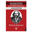 Marksizm zgrlk ve Devlet Devletsiz Sosyalizm Anarizm Mihail Bakunin Dorlion Yaynevi