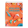 Adım Adım Origami Katla Eğlenceyi Yakala! Beyaz Balina Yayınları