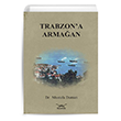 Trabzon`a Armaan Heyamola Yaynlar