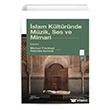 İslam Kültüründe MüzikSes ve Mimari Ketebe Yayınları