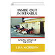 Inside Out In Istanbul Making Sense Of The City Second Edition Akademisyen Kitabevi