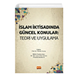 İslam İktisadında Güncel Konular - Teori ve Uygulama Nobel Bilimsel Eserler