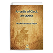 Amadis Of Gaul An Opera Platanus Publishing