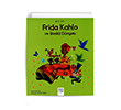 Mini Dhi Frida Kahlo ve Renkli Dnyas 1001 iek Kitaplar