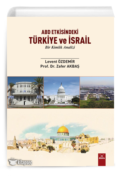 ABD Etkisindeki Türkiye ve İsrail Dora Basım Yayın