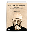 Mustafa Takî Efendi Kitabı (Hayatı Düşünce Dünyası ve Eserleri) Kitap Dünyası