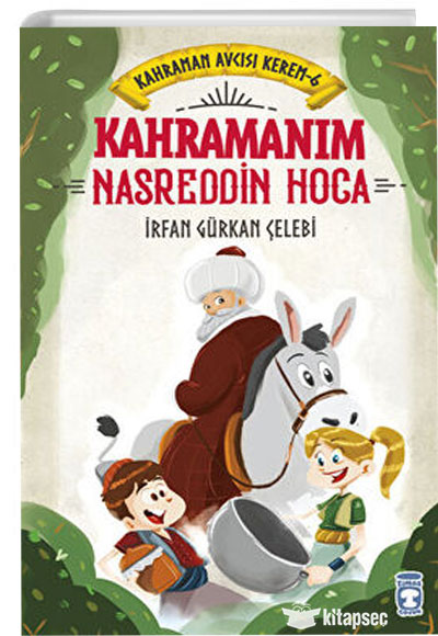 Kahramanım Nasreddin Hoca Kahraman Avcısı Kerem 6 Timaş Çocuk
