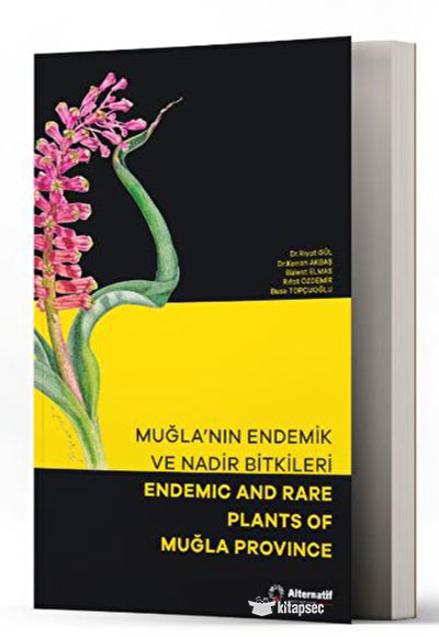 Muğla`nın Endemik ve Nadir Bitkileri Endemic and Rare Plants of Muğla Province Alternatif Yayıncılık