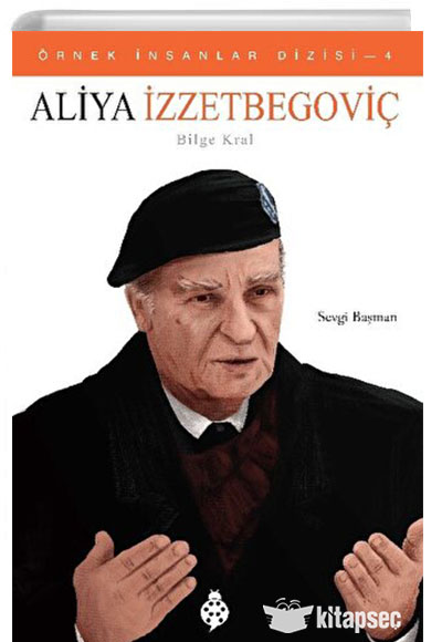 Aliya İzzetbegoviç (Bilge Kral) Uğurböceği Yayınları