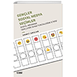 Genler, Sosyal Medya, Seimler - Sosyal Medyann Genlerin Siyasi Tercihlerine Etkisi  izgi Kitabevi Yaynlar