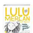 Lulu Mercan Hayatı Öğreniyor 3 Bütün Renkler Güzeldir Uğurböceği Yayınları