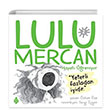 Lulu Mercan Hayatı Öğreniyor 2 - Yeterli Fazladan İyidir Uğurböceği Yayınları