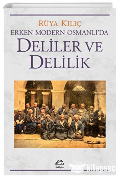 Erken Modern Osmanlıda Deliler ve Delilik İletişim Yayınevi