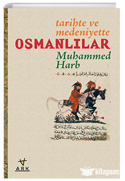Tarihte ve Medeniyette Osmanlılar Ark Kitapları