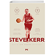 Steve Kerr - Eşsiz Bir Ömrün Hikayesi Profil Kitap