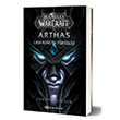 World of Warcraft Arthas: Lich King`in Yükselişi Epsilon Yayınevi