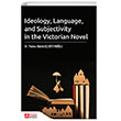 Ideology, Language and Subjectivity in the Victorian Novel Pegem Yayınları