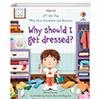 Very First Questions and Answers Why should I get dressed? Usborne Publishing