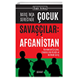 Bar na Srecinde ocuk Savalar: Afganistan Kavramsal ereve, Uluslararas Hukuk ve Tarihsel Sre Astana Yaynlar