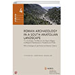 Roman Archaeology in a South Anatolian Landscape Ko niversitesi Yaynlar