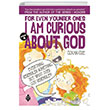 For Even Younger Ones Book 4 - I am Curious About God Uurbcei Yaynlar