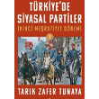 Trkiye`de Siyasal Partiler Cilt 1 kinci Merutiyet Dnemi (1908-1918) Kronik Kitap