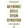 Beyniniz Sizle Oyun Oynuyor - Beyin Fikirleri ve Alglar Nasl ekillendirir? Kronik Kitap