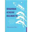 Brakmak Kendini Bulmaktr Destek Yaynlar