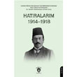 Hatralarm 1914 - 1918 Osmanl Meclisinde Erzurum Eski Milletvekili Dorlion Yaynlar