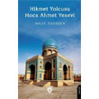 Hikmet Yolcusu Hoca Ahmet Yesevi Dorlion Yaynlar