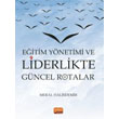 Eitim Ynetimi ve Liderlikte Gncel Rotalar Nobel Bilimsel Eserler