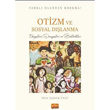 Farkl Olandan Korkma! Otizm ve Sosyal Dlanma - Ebeveynlerin Deneyimleri ve Beklentileri Nobel Bilimsel Eserler