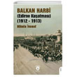 Balkan Harbi (Edirne Kuatmas) (1912 - 1913) Dorlion Yaynlar