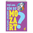 Peki Ama Kim Bu Mozart? Dinozor ocuk