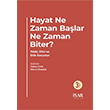 Hayat Ne Zaman Balar, Ne Zaman Biter ? sar - stanbul Aratrma ve Eitim