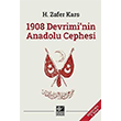 1908 Devrimi`nin Anadolu Cephesi Kaynak Yaynlar