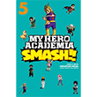 My Hero Academia: Smash!!, Vol. 5 Viz Media