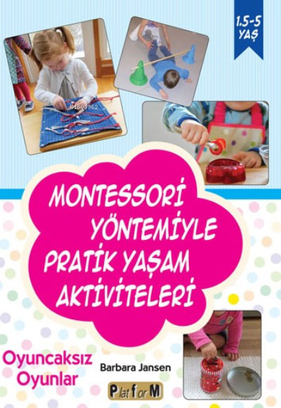 Montessori Yntemiyle Pratik Yaam Aktiviteleri