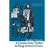 A Connecticut Yankee in King Arthur`s Court (Collins Classics) HarperCollins Publishers